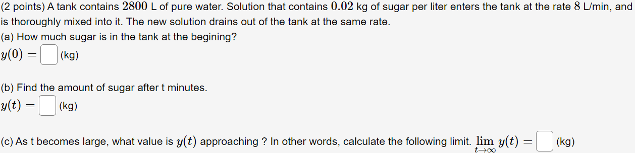 Solved (2 points) A tank contains 2800 L of pure water. | Chegg.com