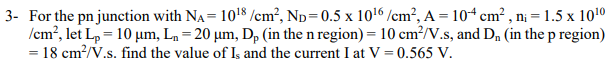 Solved 3- For the pn junction with Na= 1018 /cm², Np=0.5 x | Chegg.com