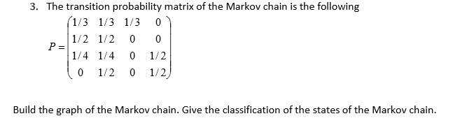 Solved 3. The transition probability matrix of the Markov | Chegg.com