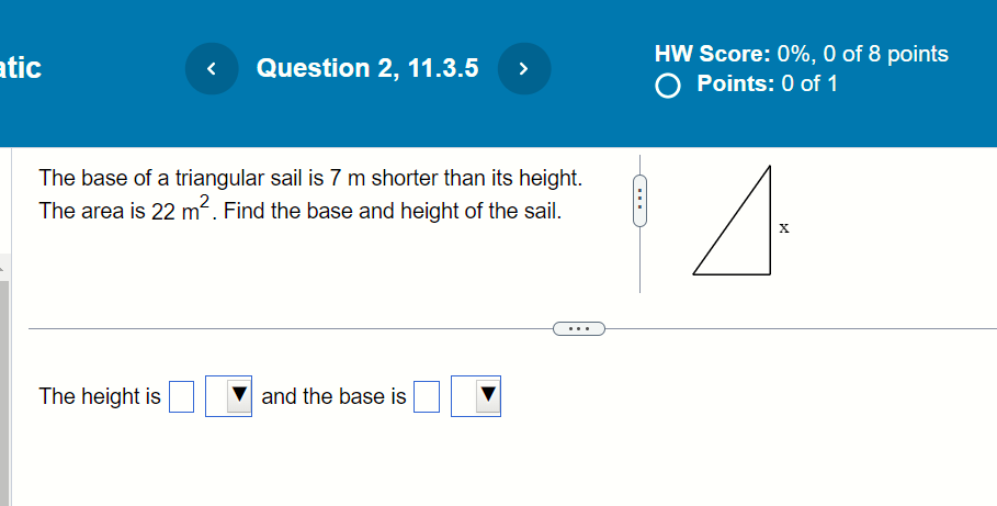 Solved The base of a triangular sail is 7 m shorter than its | Chegg.com