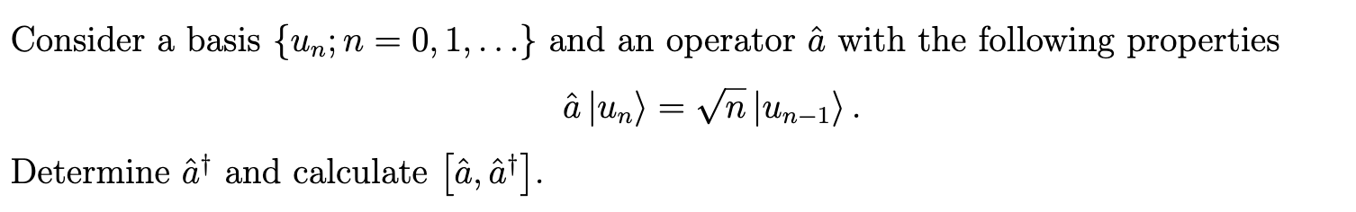 Solved Consider A Basis Un N 0 1 And An Operator Chegg Com