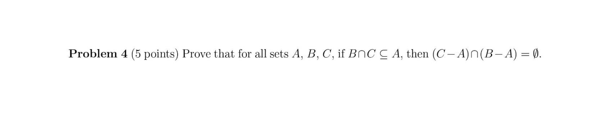 Solved Problem 4 (5 Points) Prove That For All Sets A,B,C, | Chegg.com