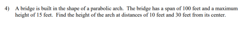 Solved 4) A bridge is built in the shape of a parabolic | Chegg.com