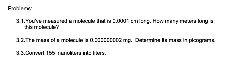 Solved 3.1.You've measured a molecule that is 0.0001 cm | Chegg.com