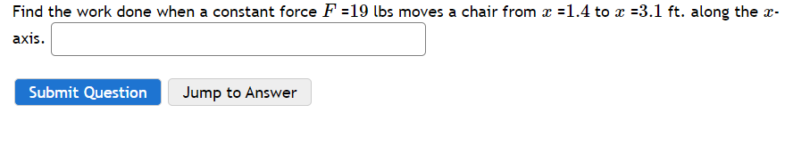 Solved Find the work done when a constant force F=19 lbs | Chegg.com