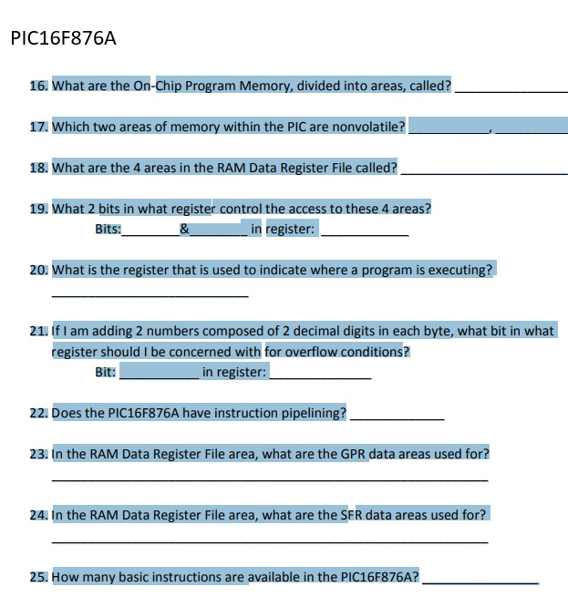 PIC16F876A 16. What are the on-Chip Program Memory, divided into areas, called? 17. Which two areas of memory within the PIC