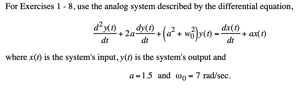 Solved For Exercises 1−8, use the analog system described by | Chegg.com