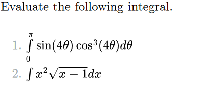 Solved Evaluate the following integral. 1. | Chegg.com