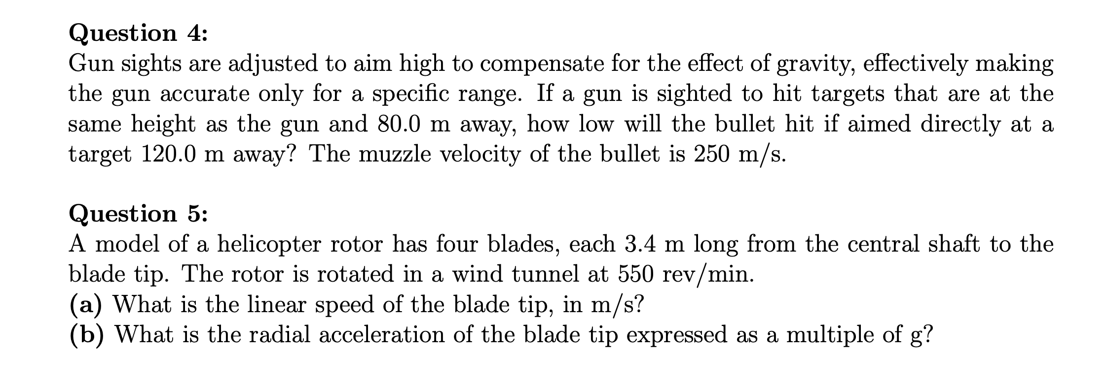 Solved Question 4 Gun sights are adjusted to aim high to