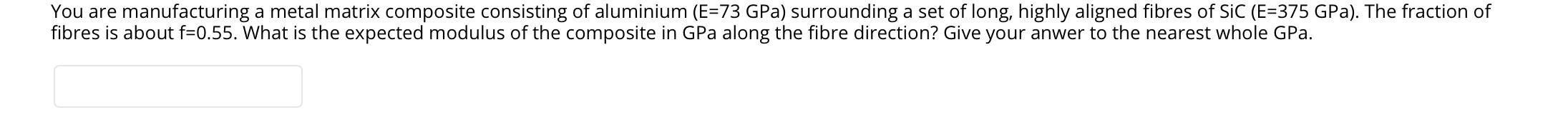 Solved You are manufacturing a metal matrix composite | Chegg.com