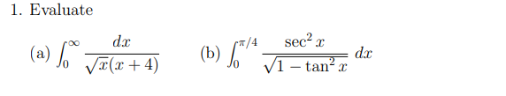 1. Evaluate dc (a) .* VT(x+4) (b) Sala secx V1 - tan” x dac