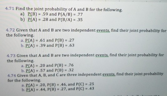 Solved 4.71 Find the joint probability of A and B for the Chegg