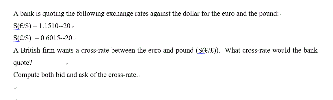 Solved A Bank Is Quoting The Following Exchange Rates | Chegg.com