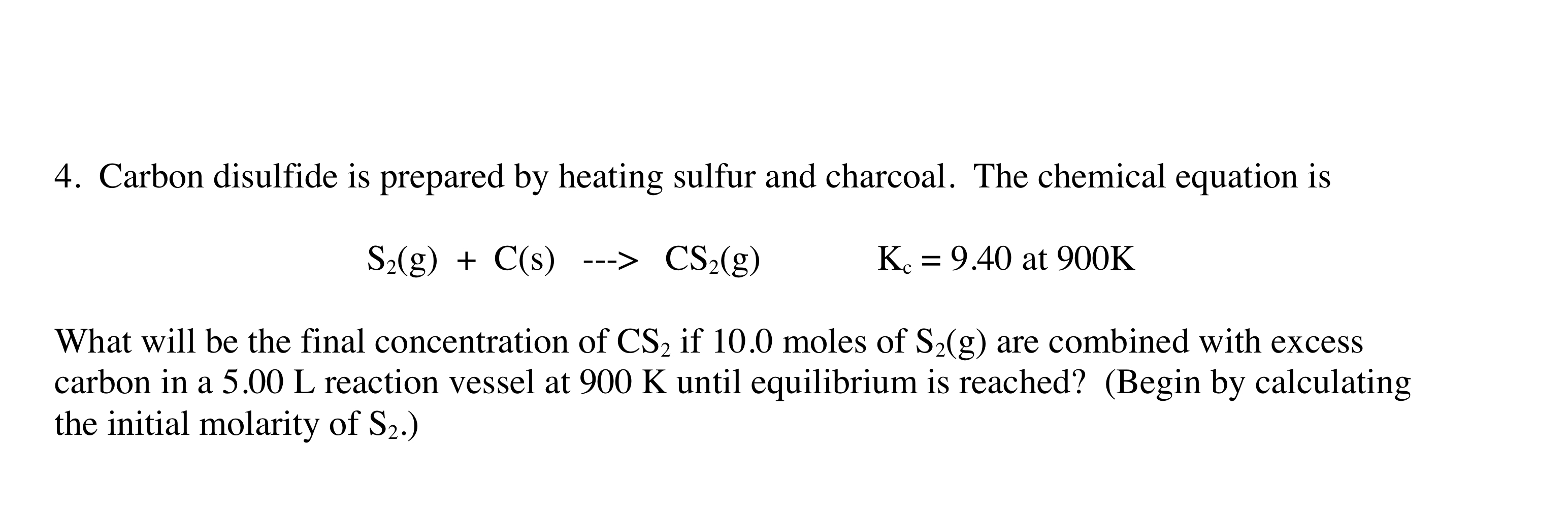 Solved 4. Carbon disulfide is prepared by heating sulfur and