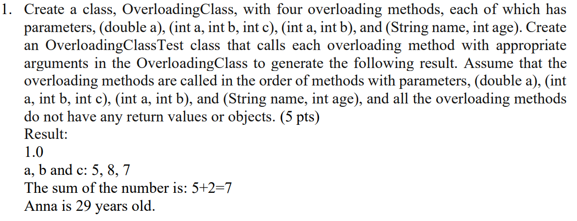 Solved 1. Create a class, OverloadingClass, with four | Chegg.com