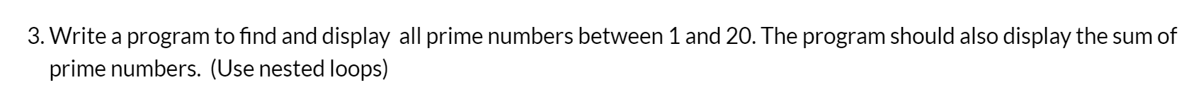 Solved 3. Write a program to find and display all prime | Chegg.com