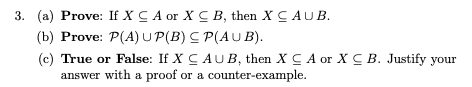 Solved 3. (a) Prove: If X⊆A Or X⊆B, Then X⊆A∪B. (b) Prove: | Chegg.com