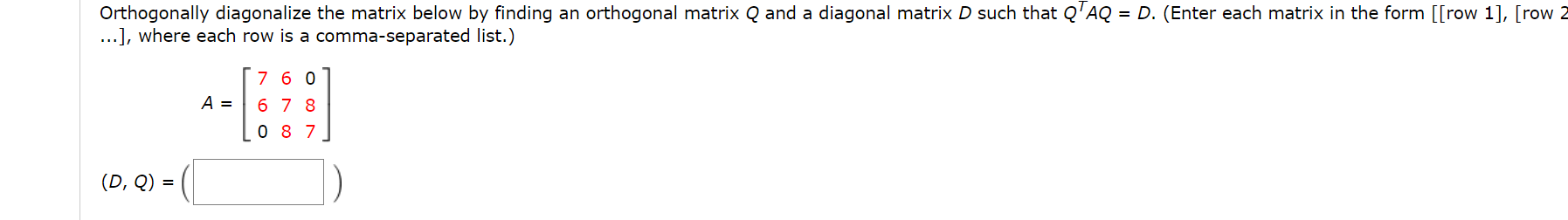 Solved = Orthogonally diagonalize the matrix below by | Chegg.com