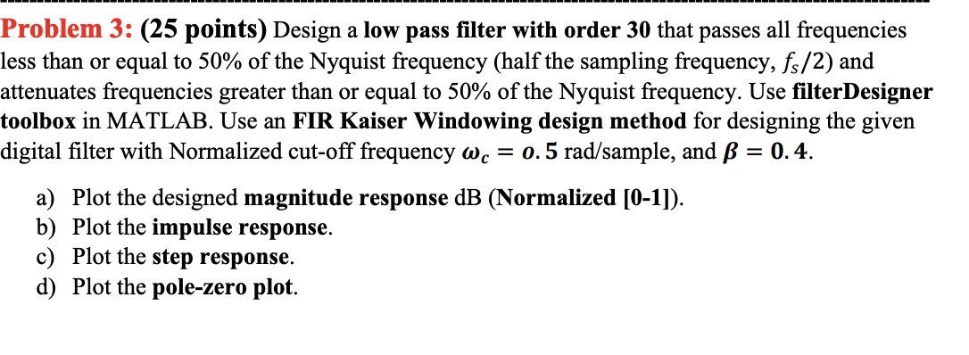 Solved Problem 3: (25 points) Design a low pass filter with | Chegg.com