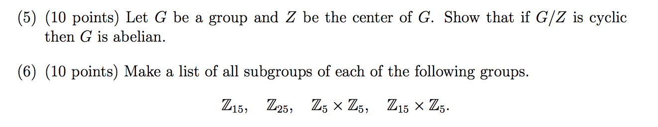 Solved (5) (10 points) Let G be a group and Z be the center | Chegg.com