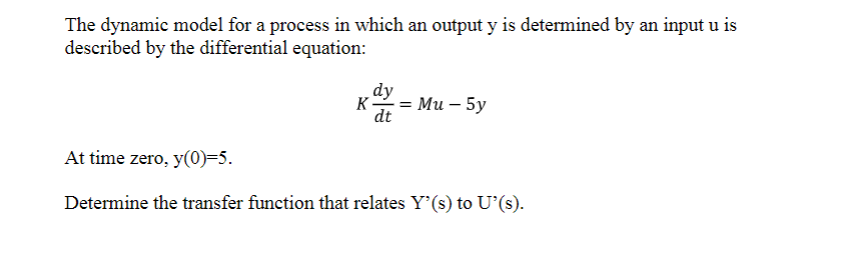 Solved The dynamic model for a process in which an output y | Chegg.com