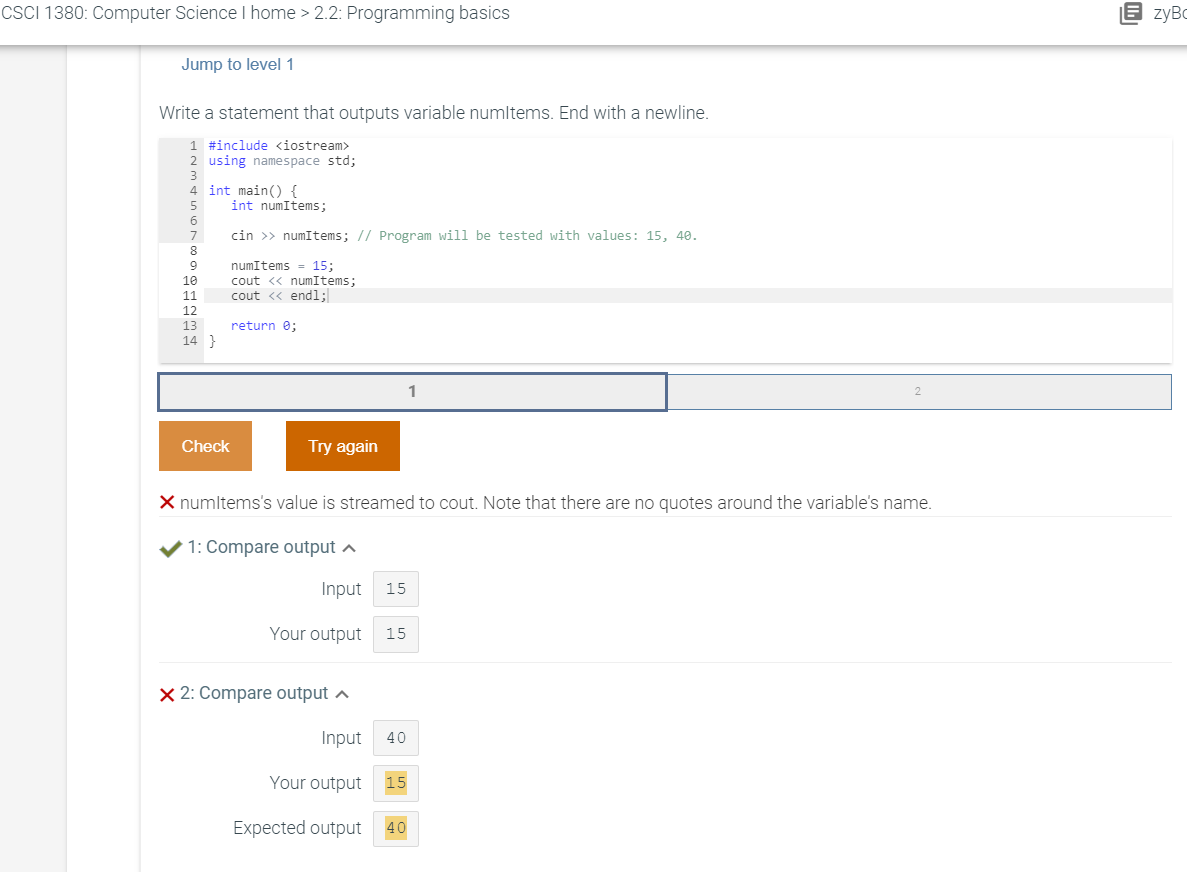 CSCI 1380: Computer Science l home > 2.2: Programming basics E zyBd Jump to level 1 Write a statement that outputs variable n