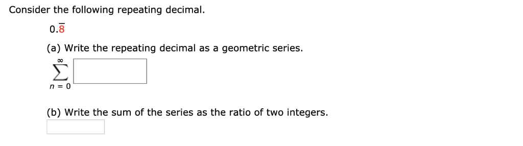 Solved Consider the following repeating decimal 0.8 (a) | Chegg.com