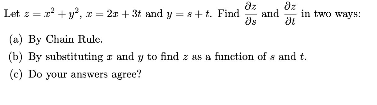 Solved Let z=x2+y2,x=2x+3t and y=s+t. Find ∂s∂z and ∂t∂z in | Chegg.com