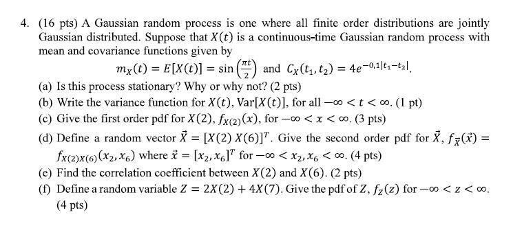 Solved 4. (16 pts) A Gaussian random process is one where | Chegg.com