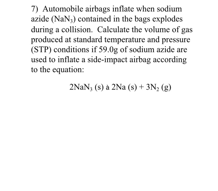 Solved 7) Automobile airbags inflate when sodium azide