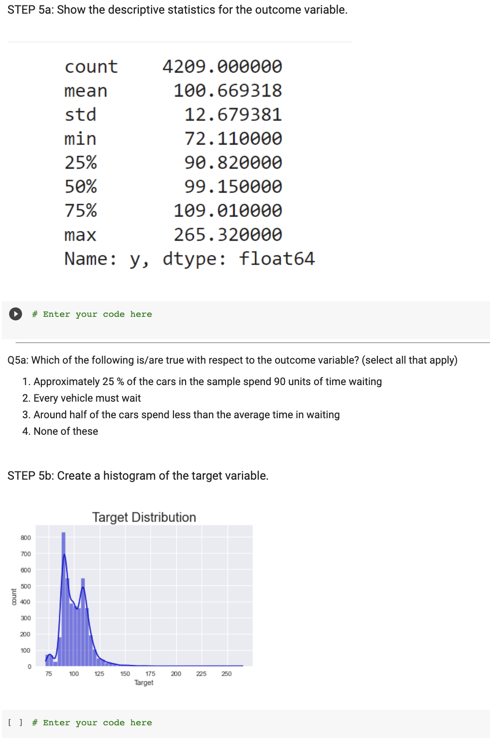 STEP 5a: Show the descriptive statistics for the | Chegg.com