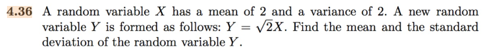 Solved 4.36 A random variable X has a mean of 2 and a | Chegg.com