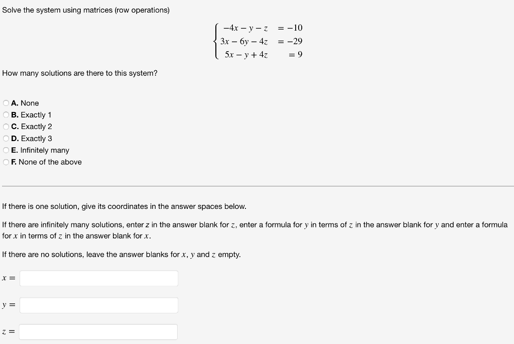 Solved Solve the system using matrices row operations 4x