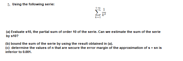 Solved 5. Using The Following Serie: Too Σ K=1 (a) Evaluate 