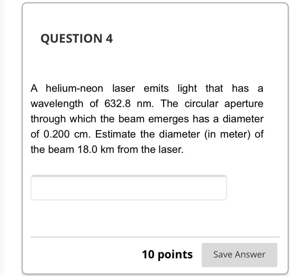 Solved QUESTION 4 A helium-neon laser emits light that has a | Chegg.com