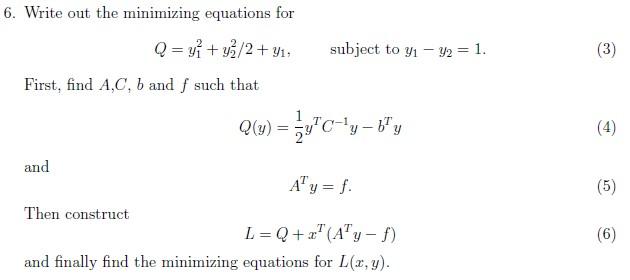 Solved 6 Write Out The Minimizing Equations For Q Y Y Chegg Com