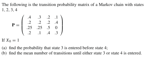 Solved The following is the transition probability matrix of | Chegg.com