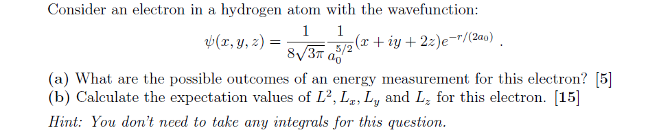 Solved ψ(x,y,z)=83π1a05/21(x+iy+2z)e−r/(2a0). (a) What are | Chegg.com