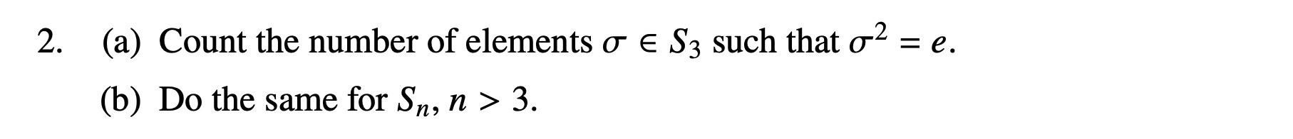 Solved 2. (a) Count the number of elements σ∈S3 such that | Chegg.com