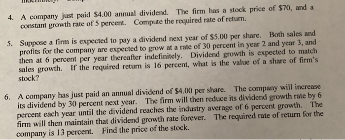 Solved 4. A company just paid $4.00 annual dividend. The | Chegg.com