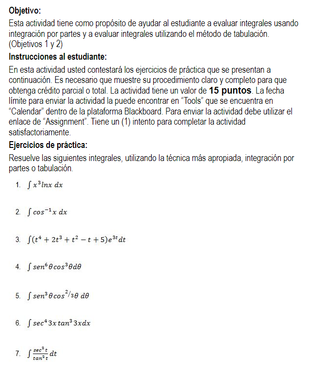 Objetivo: Esta actividad tiene como propósito de ayudar al estudiante a evaluar integrales usando integración por partes y a