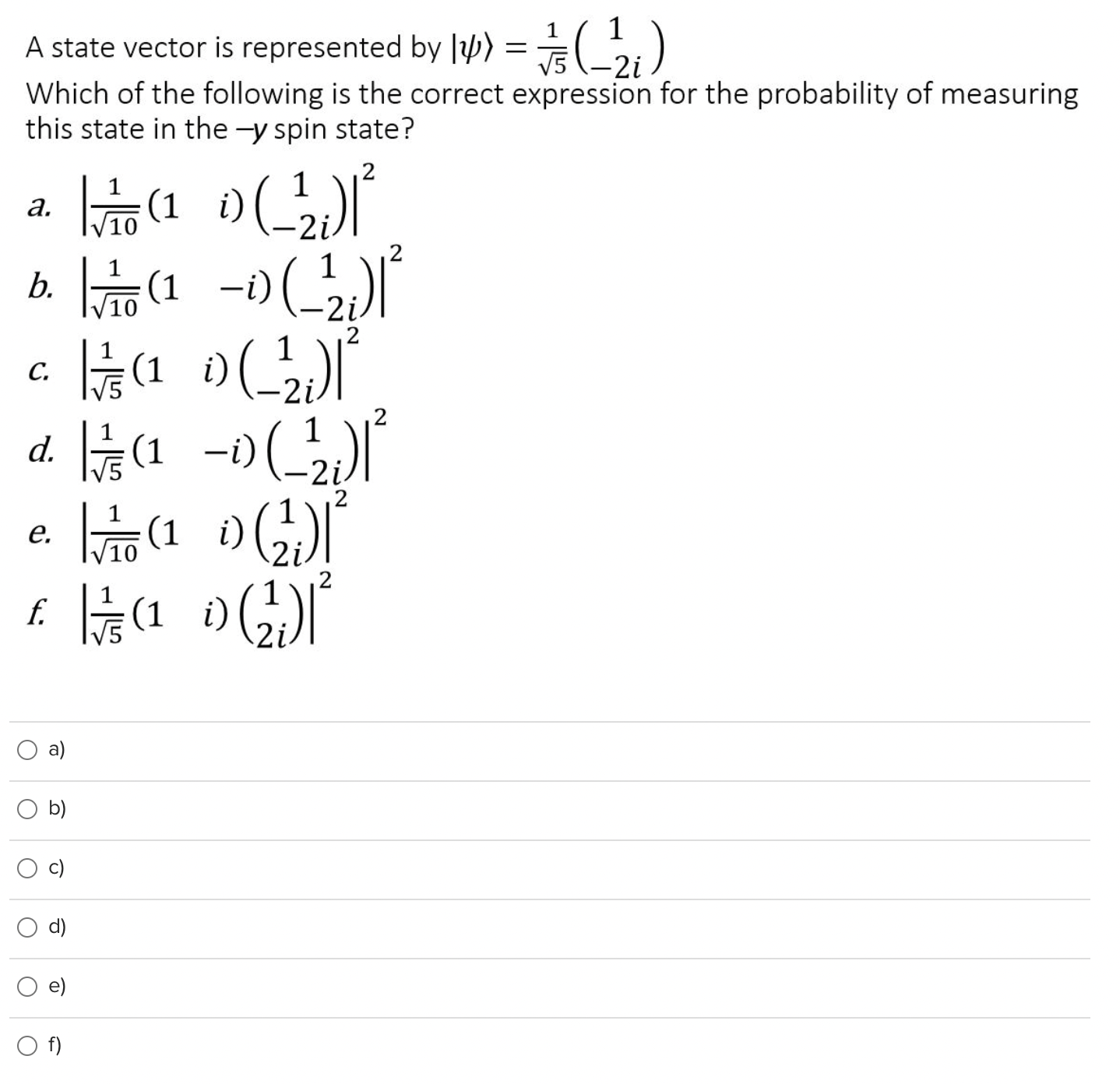Solved A state vector is represented by ∣ψ =51(1−2i) Which | Chegg.com