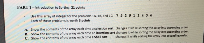 Solved PART 1- Introduction to Sorting,21 points 7 5 2 9 1 1 | Chegg.com