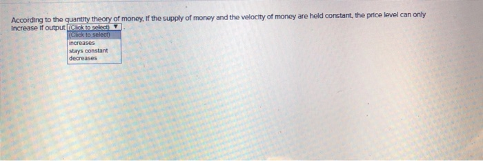 Solved According to the quantity theory of money, If the | Chegg.com