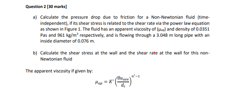 Solved Question 2 [30 marks] a) Calculate the pressure drop | Chegg.com