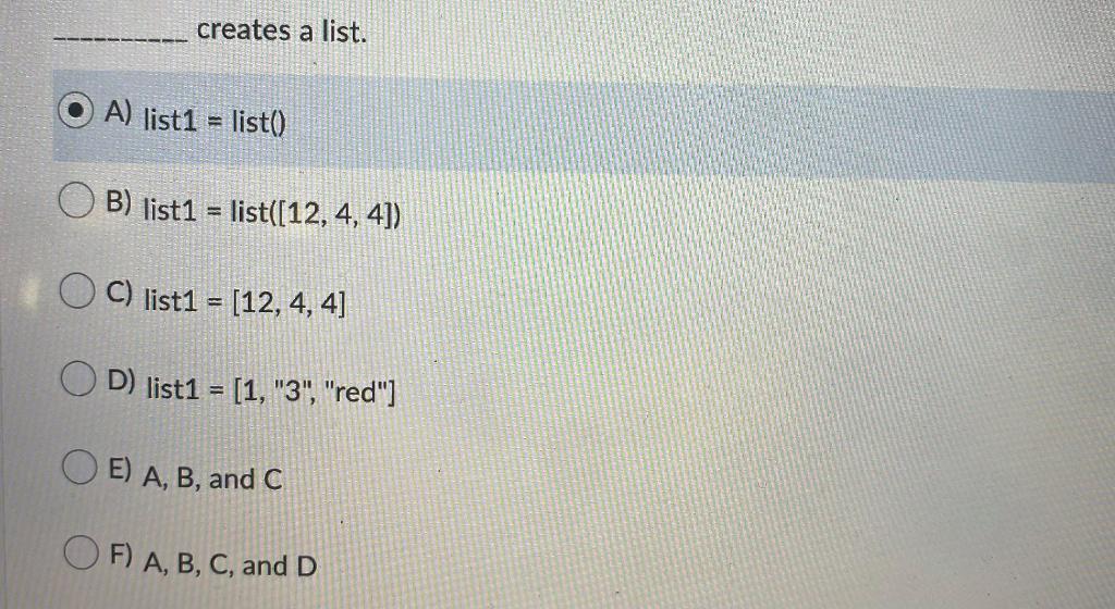 Solved Creates A List. A) List1 = List() B) List1 = | Chegg.com