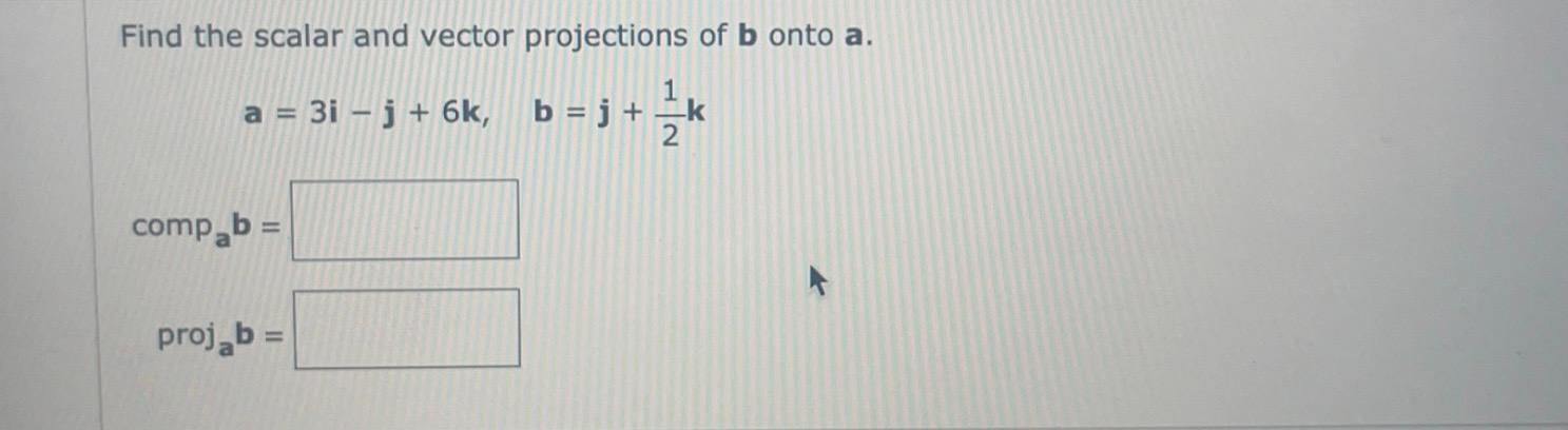 Solved Find the scalar and vector projections of b onto a. a | Chegg.com