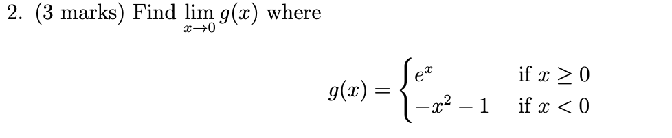 Solved 2. (3 marks) Find lim g(x) where +0 Је: g(x) = if x > | Chegg.com