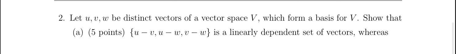 Solved 2. Let u, v, w be distinct vectors of a vector space | Chegg.com