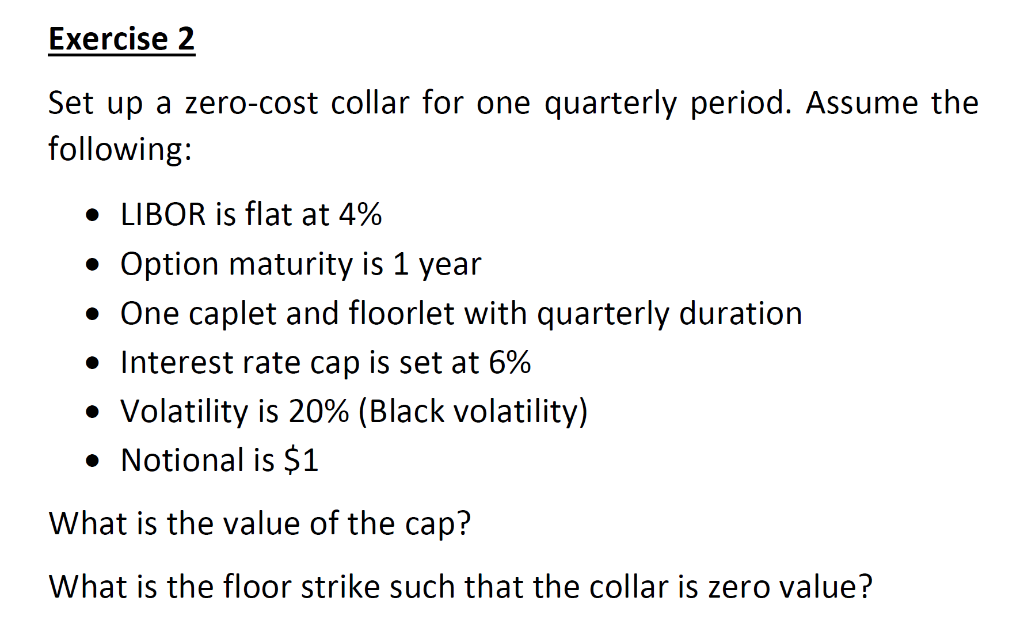 Exercise 2 Set up a zerocost collar for one